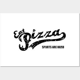 Eat Pizza Sports Are Hard v2 Posters and Art